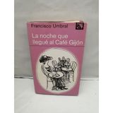 La noche que llegue al Cafe Gijon (Coleccion Ancora y delfin ; v. 524) (Spanish Edition)