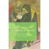 La parola di Cristo. Commenti alle letture bibliche delle Domeniche e delle Feste dell'anno liturgico A (Parola e liturgia)