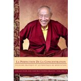 La Perfection de la concentration: Un Guide pratique et authentique de méditation (Collection des instructions orales)