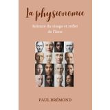 La physionomie: Science du visage et reflet de l’âme