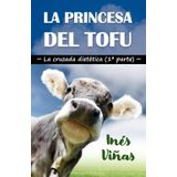 La princesa del tofu (La cruzada dietética, Band 1)
