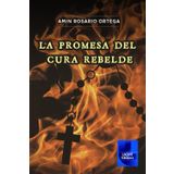 La Promesa del Cura Rebelde