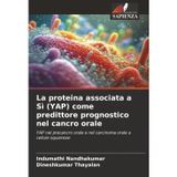 La proteina associata a Sì (YAP) come predittore prognostico nel cancro orale