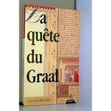 La quête du Graal: Du paganisme indo-européen à la chevalerie chrétienne