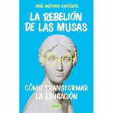 La rebelión de Las Musas: Cómo transformar la educación (Sociedad)