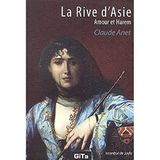 La Rive d'Asie: Amour et Harem
