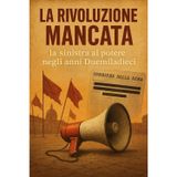 La rivoluzione mancata: La sinistra al potere negli anni Duemiladieci: 3