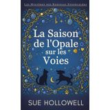 La Saison de l'Opale sur les Voies (Les Mystères des Babioles Ensorcelées, Band 4)
