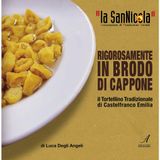 La San Nicola, il tortellino tradizionale di Castelfranco Emilia rigorosamente in brodo di cappone