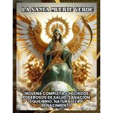 La Santa Muerte Verde: Novena Completa + Hechizos Poderosos de Salud, Sanación, Equilibrio, Naturaleza y Renacimiento