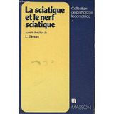 La sciatique et le nerf sciatique (Collection de pathologie locomotrice n°4)