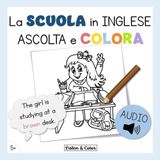 La Scuola in Inglese: Ascolta e Colora: Libro di Attività Bilingue con Audio per Bambini dai 5 anni | Vocabolario e Comprensione Orale (Inglese Ascolta Colora)
