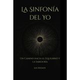 La Sinfonía del Yo: Un Camino hacia el Equilibrio y la Sabiduría