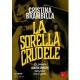 La sorella crudele. La giovane Agatha Christie alle prese con il giallo (Narrativa)