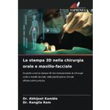 La stampa 3D nella chirurgia orale e maxillo-facciale