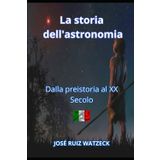 La storia dell'astronomia: Dalla preistoria al XX Secolo