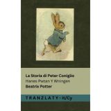 La Storia di Peter Coniglio / Hanes Pwtan Y Wningen: Tranzlaty Italiano Cymraeg