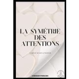 La symétrie des attentions: Le reflet de mon attention