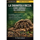La Tarantola Riccia come Animale da Compagnia (Cura e Allevamento): La Guida Definitiva Alla Tarantola Con I Capelli Ricci Cura, Costi, Alimentazione, ... Formazione Sulla Salute E Altro Ancora