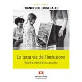 La terza via dell'inclusione. Relazione, interiorità, cura educativa (Genitori e insegnanti)