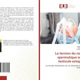 La torsion du cordon spermatique sur un testicule ectopique