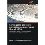La tragedia greca sul palcoscenico americano fino al 1950