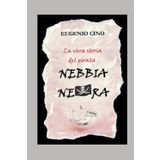 LA VERA STORIA DEL PIRATA NEBBIA NERA