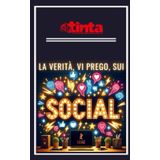 La verità, vi prego, sui social
