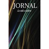 La vida es ahora, manifiesta tu día a día en esta libreta de notas para hacer realidad tus sueños: Cuaderno para manifestar tus pensamientos, sensaciones y vivencias diarias.