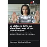 La violenza dalla sua visualizzazione al suo sradicamento
