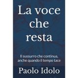 La voce che resta: Il sussurro che continua, anche quando il tempo tace