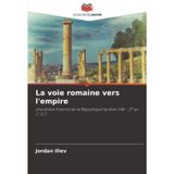 La voie romaine vers l'empire