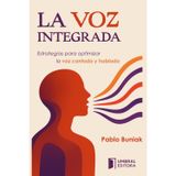 La Voz Integrada: Estrategias para optimizar la voz cantada y hablada