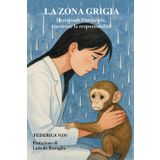 LA ZONA GRIGIA: Illuminare l’invisibile, riscrivere la responsabilità