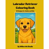 Labrador Retriever Colouring Book: 30 Fun Designs for Adults and Kids