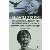 LACAN HAKKINDA BILMEYI HEP İSTEDİĞİNİZ AMA HITCHCOCK'A SORMAYA KORKTUĞUNUZ HER ŞEY - SLAVOJ ZIZEK