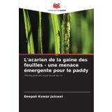 L'acarien de la gaine des feuilles - une menace émergente pour le paddy