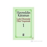LAIK DÜZENDE DINI YAŞAMAK 1 - HAYREDDIN KARAMAN