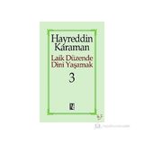 LAIK DÜZENDE DINI YAŞAMAK 3 - HAYREDDIN KARAMAN