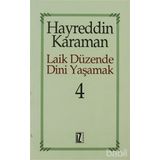 LAIK DÜZENDE DINI YAŞAMAK 4 - HAYREDDIN KARAMAN