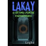 Lakay o Último Portal Encontrado: Uma Jornada Ancestral de Cura e Reconexão