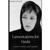 Lamentations for Linda: a widower's walk from grief to gratitude