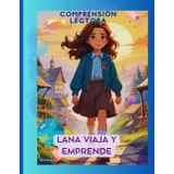 Lana viaja y emprende: Cuentos de superación personal para adolescentes