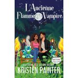 L'Ancienne Flamme du Vampire (Nocturne Falls, Band 16)
