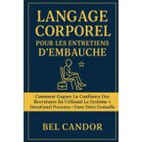 Langage Corporel Pour Les Entretiens d'Embauche: Comment gagner la confiance des recruteurs en utilisant le système "Intentional Presence" dans votre gestuelle.: 3