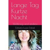 Lange Tag Kurtze Nacht: Weltkrieg und andere