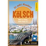 Langenscheidt So geht Mundart Kölsch: Wenn et klapp, dann klapp et! Mit Scan2Learn-App (Langenscheidt Dialekte)