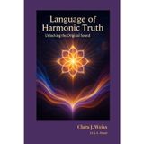 Language of Harmonic Truth: Unlocking the Original Sound (The Living Library)