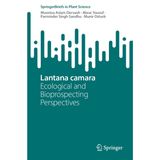 Lantana Camara: Ecological and Bioprospecting Perspectives