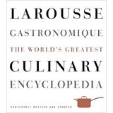 Larousse gastronomique : the new American edition of the world's greatest culinary encyclopedia